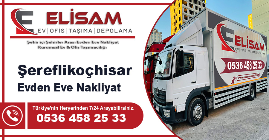 Şereflikoçhisar evden eve nakliyat Ankara Şereflikoçhisar nakliyat firması